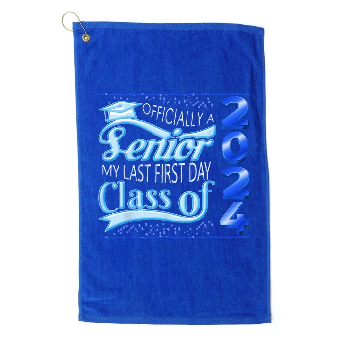 My Last First Day Senior Class Of 2024 Back To School 2024 Platinum Collection Golf Towel