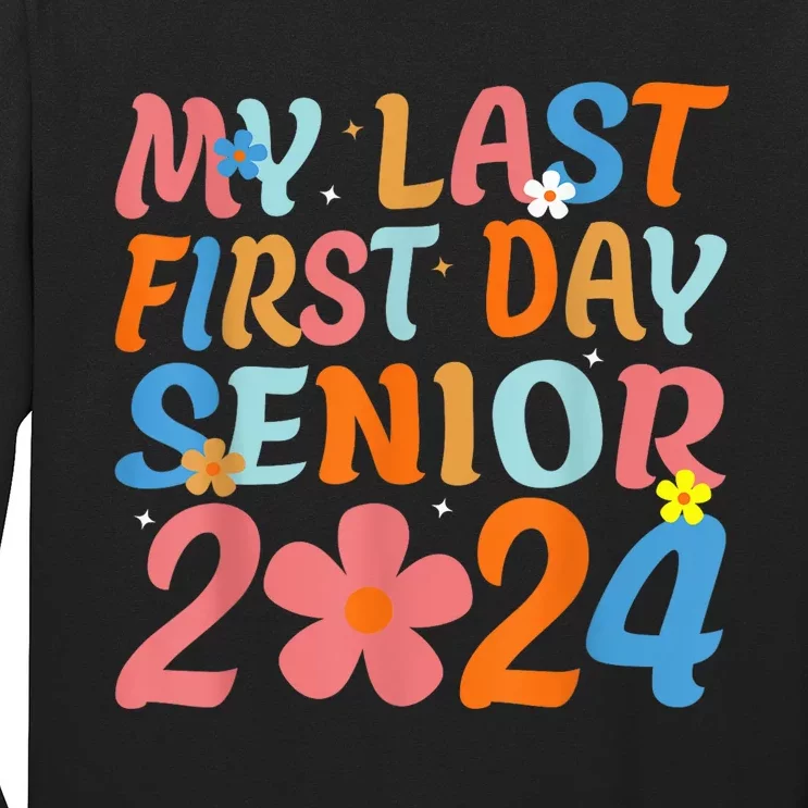 My Last First Day Senior Back to School 2024 Class Of 2024 Long Sleeve