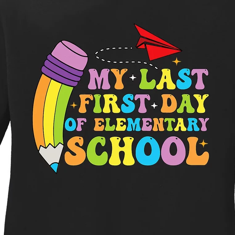 My Last First Day Of Elementary School Back To School Ladies Long Sleeve Shirt