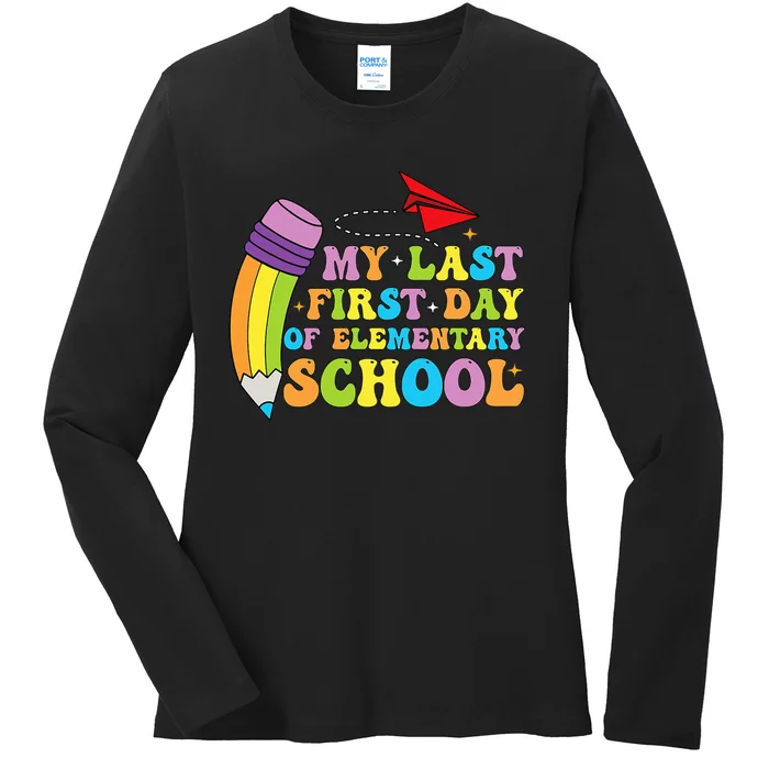 My Last First Day Of Elementary School Back To School Ladies Long Sleeve Shirt