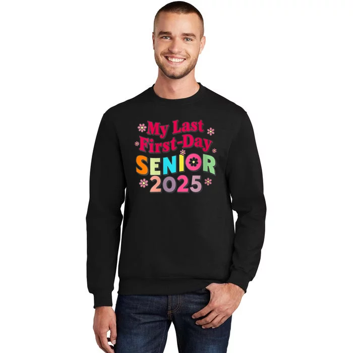 My Last First Day Senior 2025 Back To School Sweatshirt