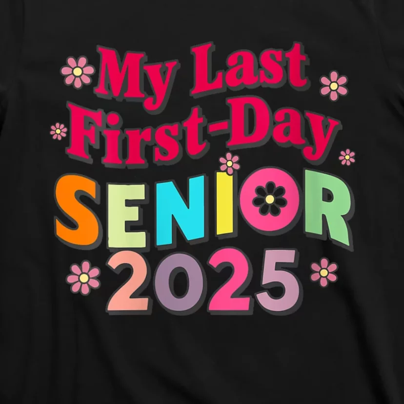 My Last First Day Senior 2025 Back To School T-Shirt