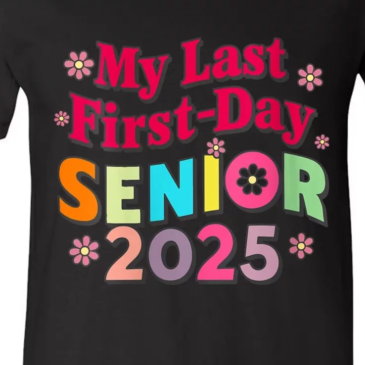 My Last First Day Senior 2025 Back To School V-Neck T-Shirt