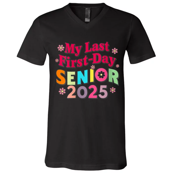 My Last First Day Senior 2025 Back To School V-Neck T-Shirt