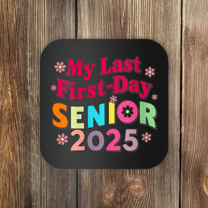 My Last First Day Senior 2025 Back To School Coaster