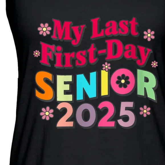 My Last First Day Senior 2025 Back To School Ladies Essential Flowy Tank