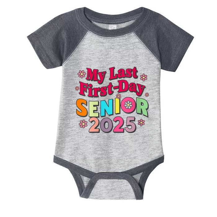 My Last First Day Senior 2025 Back To School Infant Baby Jersey Bodysuit