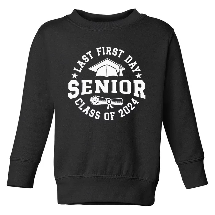 My Last First Day Senior Back To School Class Of 2024 Toddler Sweatshirt