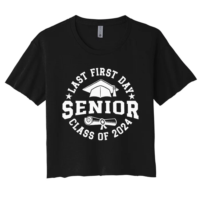 My Last First Day Senior Back To School Class Of 2024 Women's Crop Top Tee