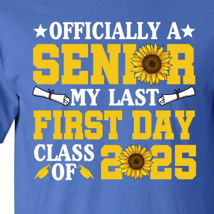 My Last First Day Senior Class Of 2025 School Graduation Cute Gift Tall T-Shirt