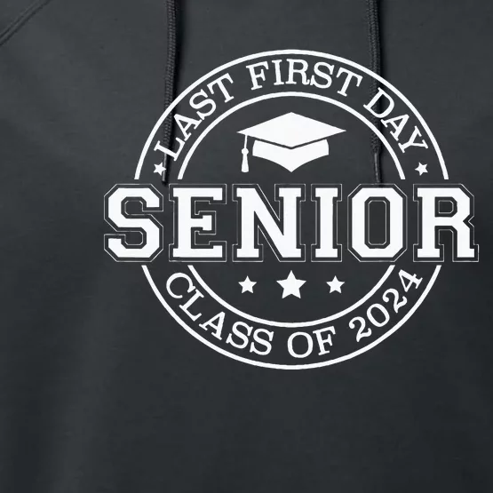 My Last First Day Senior Back To School 2024 Class Of 2024 Performance Fleece Hoodie