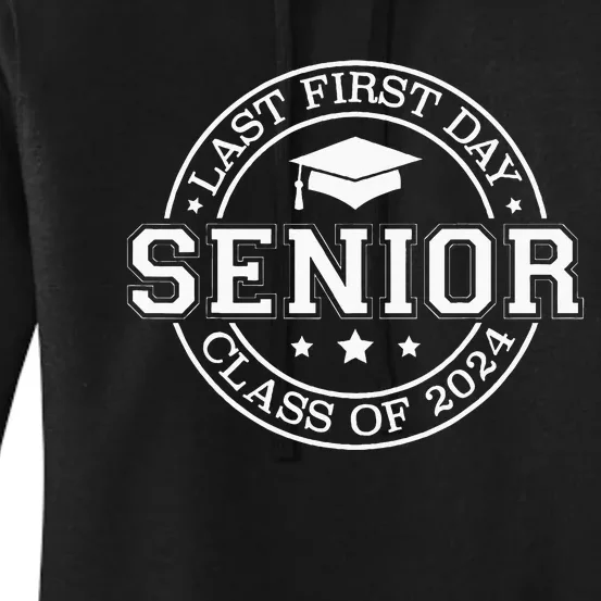 My Last First Day Senior Back To School 2024 Class Of 2024 Women's Pullover Hoodie