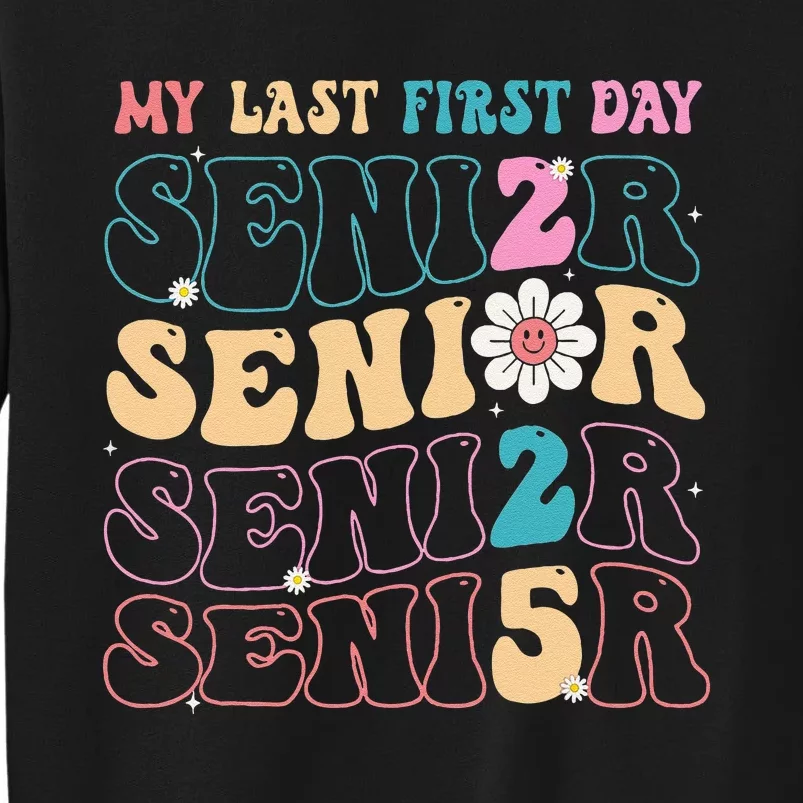 My Last First Day Senior 2025 Back To School Class Groovy Tall Sweatshirt