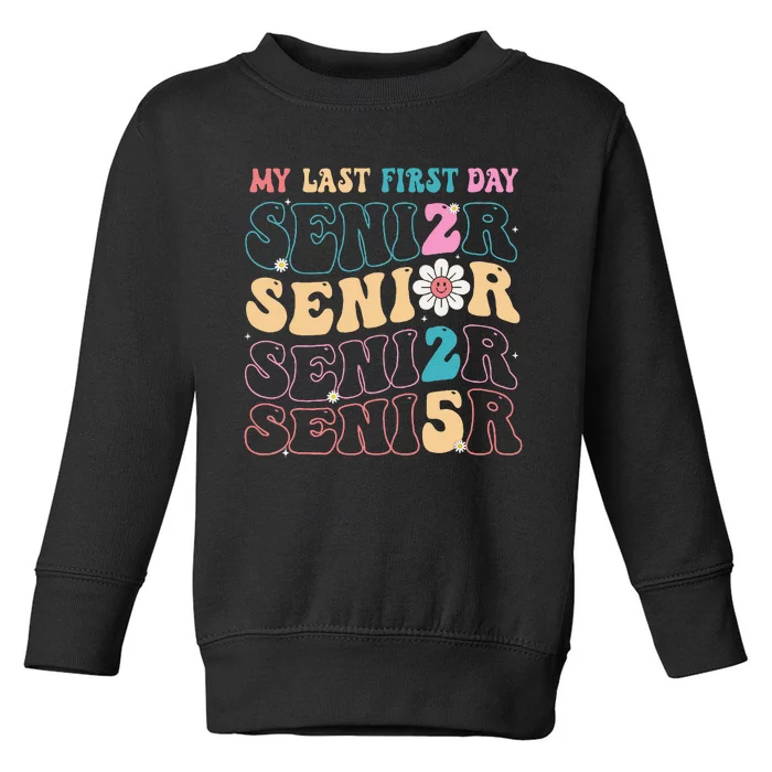 My Last First Day Senior 2025 Back To School Class Groovy Toddler Sweatshirt