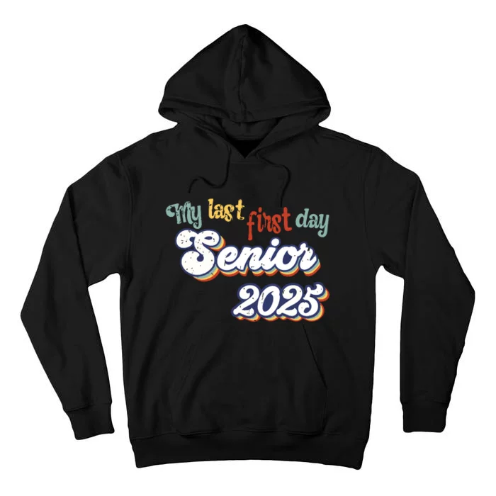 My Last First Day Senior 2025 Back To School Vintage Cool Tall Hoodie