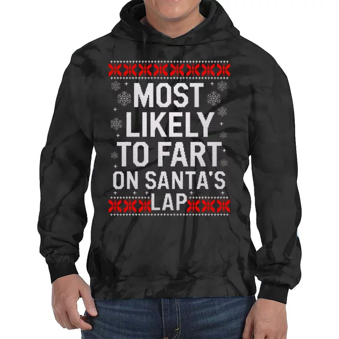 Most Likely Fart SantaS Lap Christmas Ugly Matching Xmas Tie Dye Hoodie