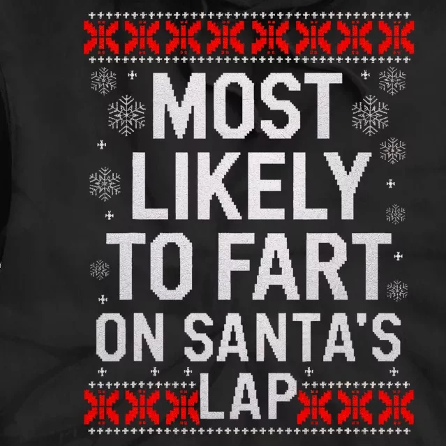 Most Likely Fart SantaS Lap Christmas Ugly Matching Xmas Tie Dye Hoodie