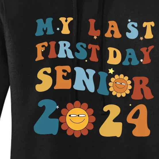 My Last First Day Senior Back To School 2024 1 Women's Pullover Hoodie