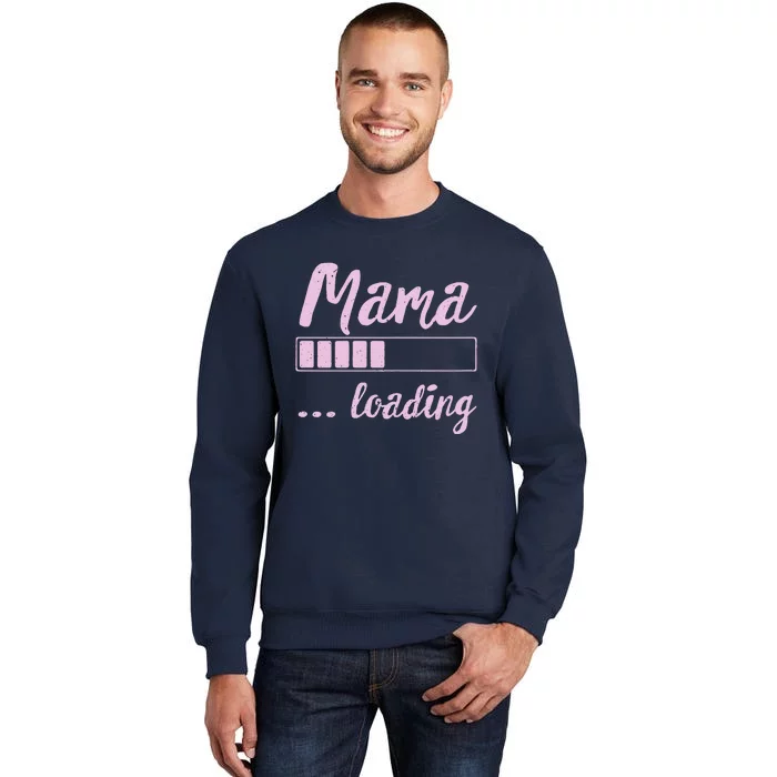 Mama Loading Future Mom Funny New Mommy Mother Soon To Be Tall Sweatshirt