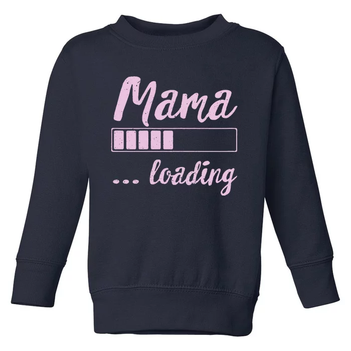 Mama Loading Future Mom Funny New Mommy Mother Soon To Be Toddler Sweatshirt