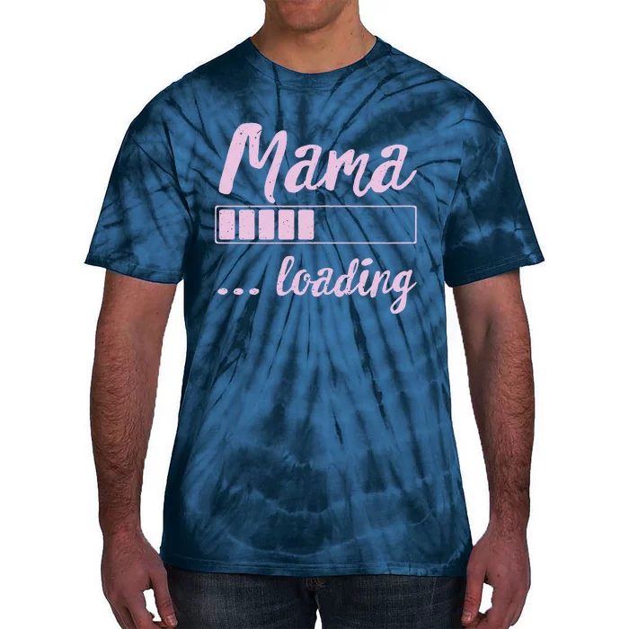 Mama Loading Future Mom Funny New Mommy Mother Soon To Be Tie-Dye T-Shirt