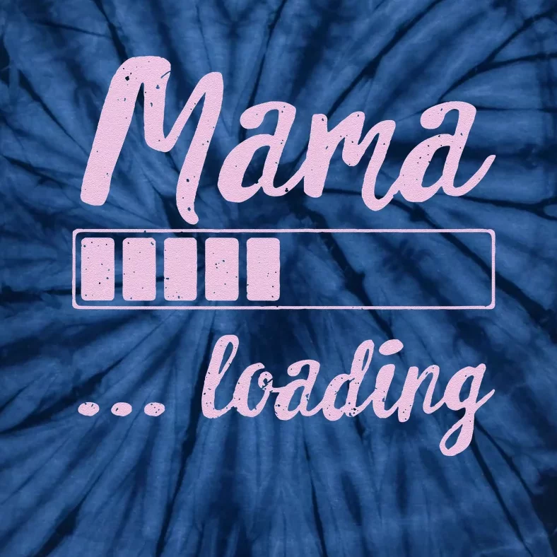 Mama Loading Future Mom Funny New Mommy Mother Soon To Be Tie-Dye T-Shirt