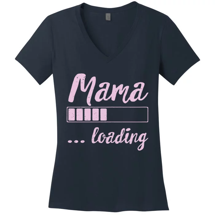 Mama Loading Future Mom Funny New Mommy Mother Soon To Be Women's V-Neck T-Shirt