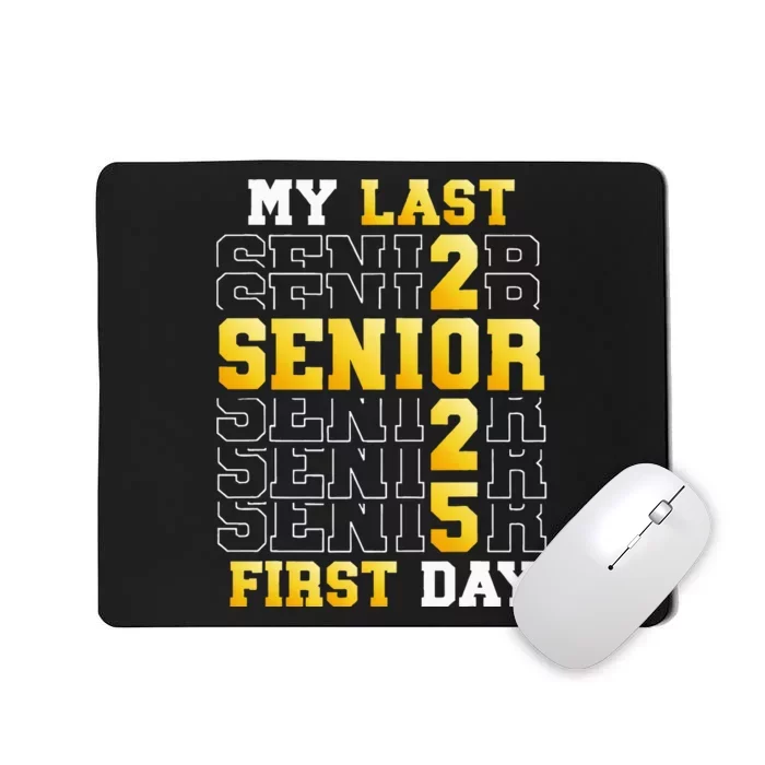 My Last First Day Senior 2025 Back To School Class Of 2025 Mousepad