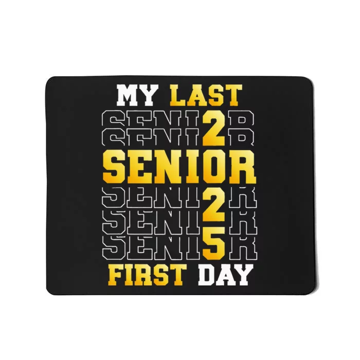 My Last First Day Senior 2025 Back To School Class Of 2025 Mousepad