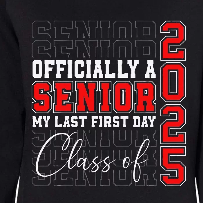 My Last First Day Senior 2025 Back To School Class Of 2025 Womens California Wash Sweatshirt