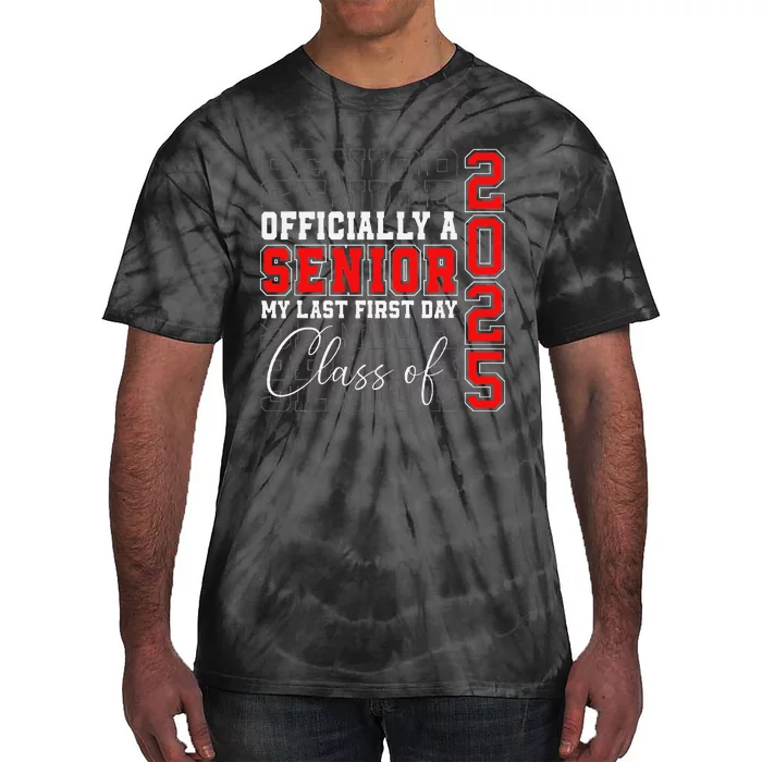 My Last First Day Senior 2025 Back To School Class Of 2025 Tie-Dye T-Shirt