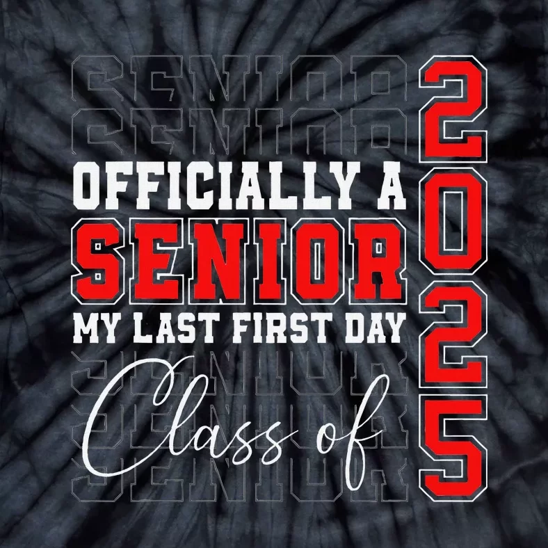 My Last First Day Senior 2025 Back To School Class Of 2025 Tie-Dye T-Shirt