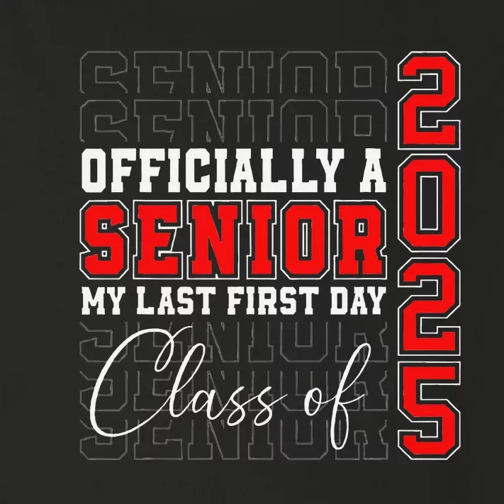 My Last First Day Senior 2025 Back To School Class Of 2025 Toddler Long Sleeve Shirt