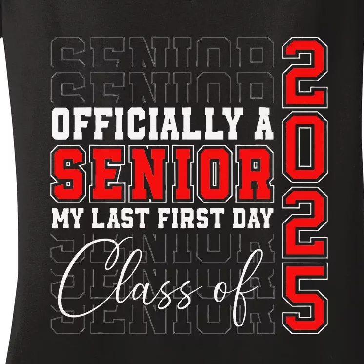 My Last First Day Senior 2025 Back To School Class Of 2025 Women's V-Neck T-Shirt