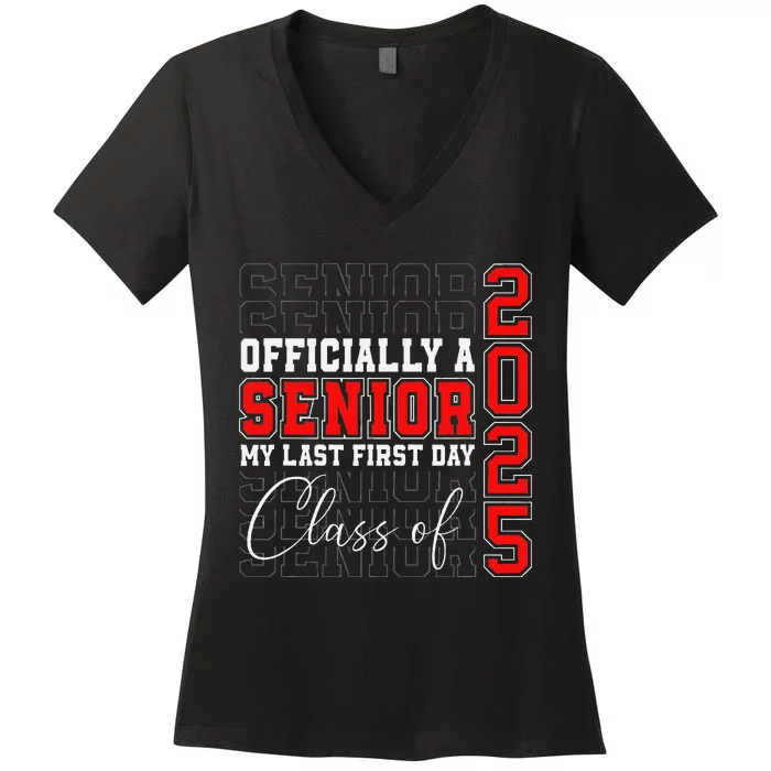 My Last First Day Senior 2025 Back To School Class Of 2025 Women's V-Neck T-Shirt