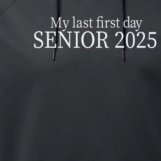 My Last First Day Senior 2025 Sweat Performance Fleece Hoodie