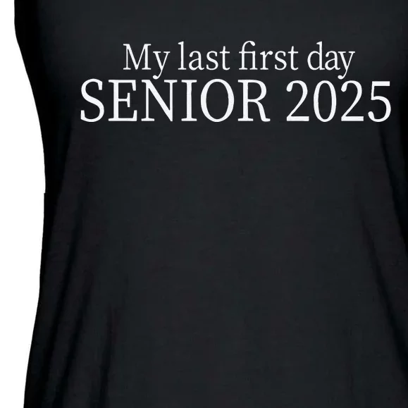 My Last First Day Senior 2025 Sweat Ladies Essential Flowy Tank