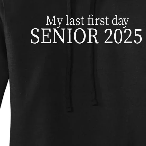 My Last First Day Senior 2025 Sweat Women's Pullover Hoodie