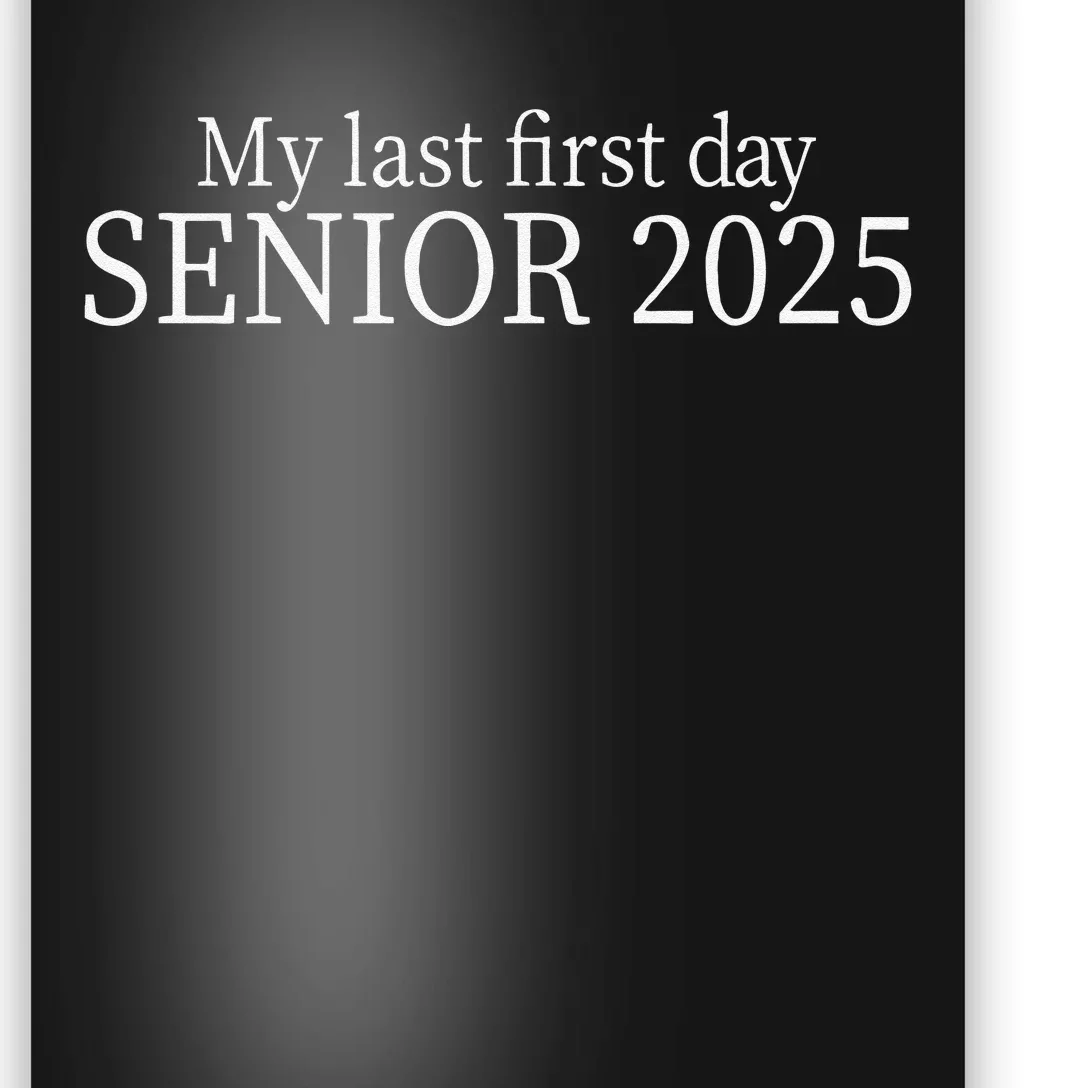 My Last First Day Senior 2025 Sweat Poster