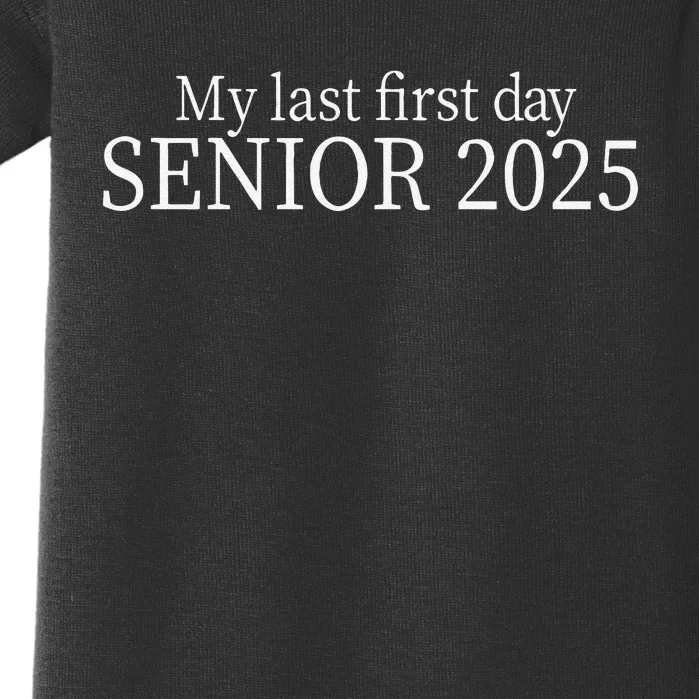 My Last First Day Senior 2025 Sweat Baby Bodysuit