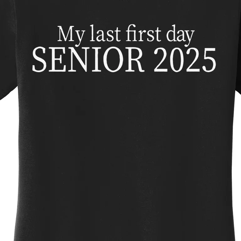 My Last First Day Senior 2025 Sweat Women's T-Shirt