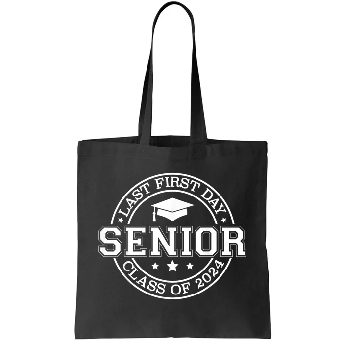 My Last First Day Senior Back To School 2024 Class Of 2024 Tote Bag
