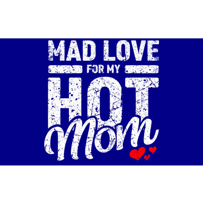 Mad Love For My Mom Gift I Heart My Mother I Love Hot Moms Gift Bumper Sticker