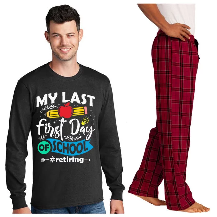 My Last First Day Of School Retiring Teacher Retirement Long Sleeve Pajama Set