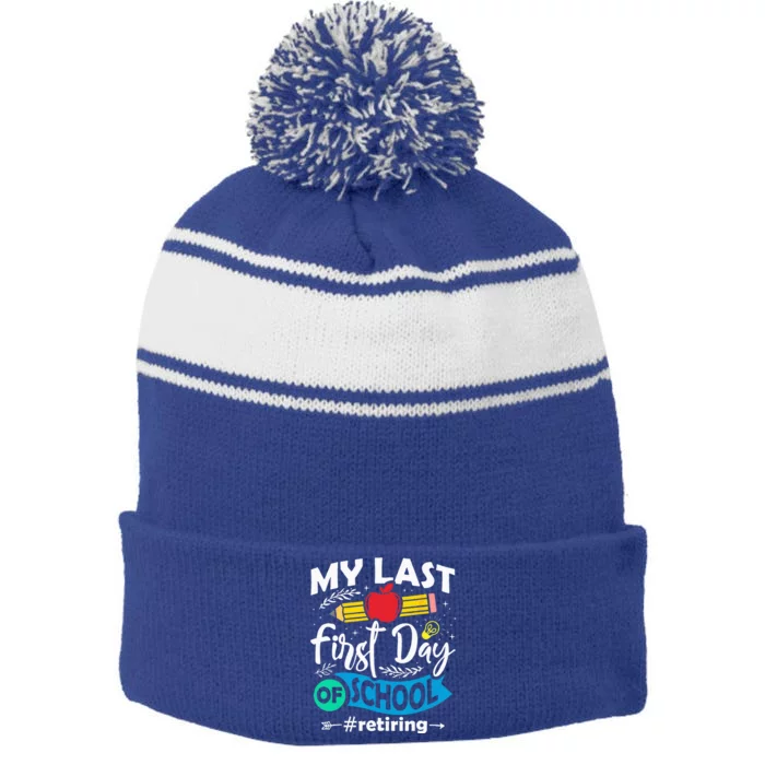 My Last First Day Of School Retiring Teacher Retirement Stripe Pom Pom Beanie