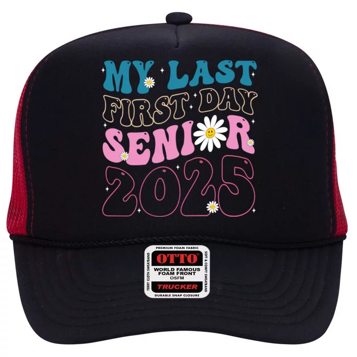 My Last First Day Senior 2025 Daisy Back To School High Crown Mesh Trucker Hat