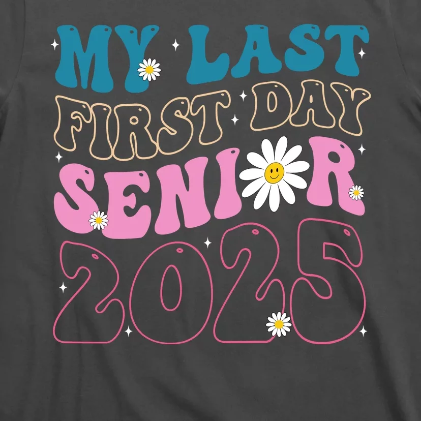 My Last First Day Senior 2025 Daisy Back To School T-Shirt