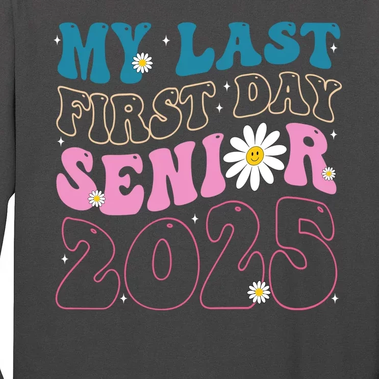 My Last First Day Senior 2025 Daisy Back To School Tall Long Sleeve T-Shirt