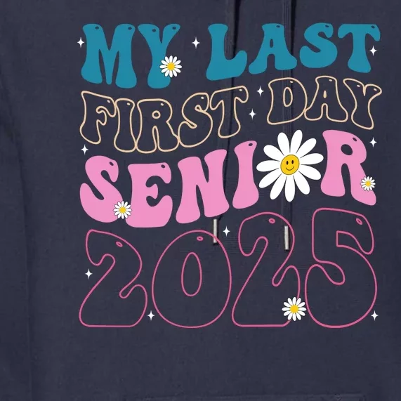 My Last First Day Senior 2025 Daisy Back To School Premium Hoodie