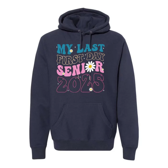 My Last First Day Senior 2025 Daisy Back To School Premium Hoodie